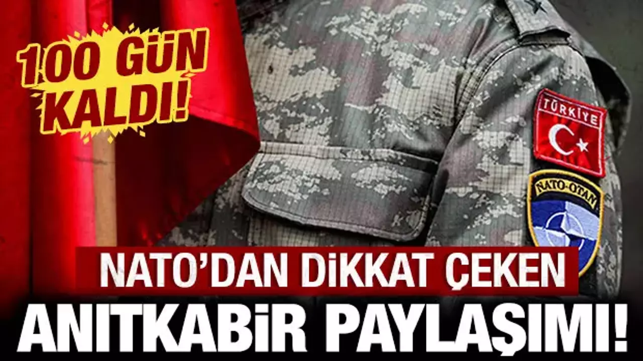 NATO'dan dikkat çeken 'Anıtkabir' paylaşımı: 100 gün kaldı