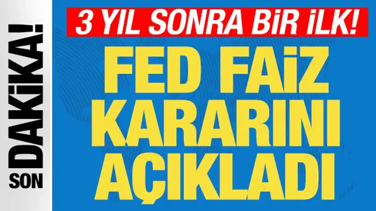 ABD Merkez Bankası Fed, faiz kararını açıkladı! 3 yıl sonra bir ilk