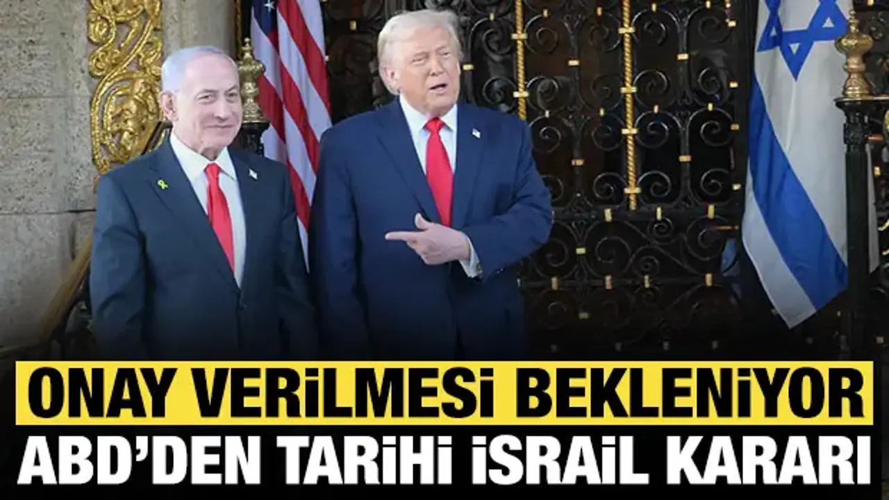 ABD'den tarihi İsrail kararı: Onay verilmesi bekleniyor
