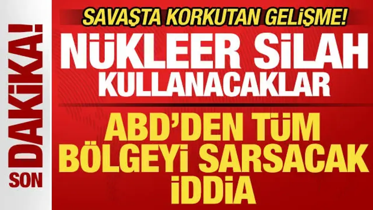 ABD'den tüm bölgeyi sarsacak iddia! Savaşta korkutan gelişme! Nükleer silah kullanacaklar