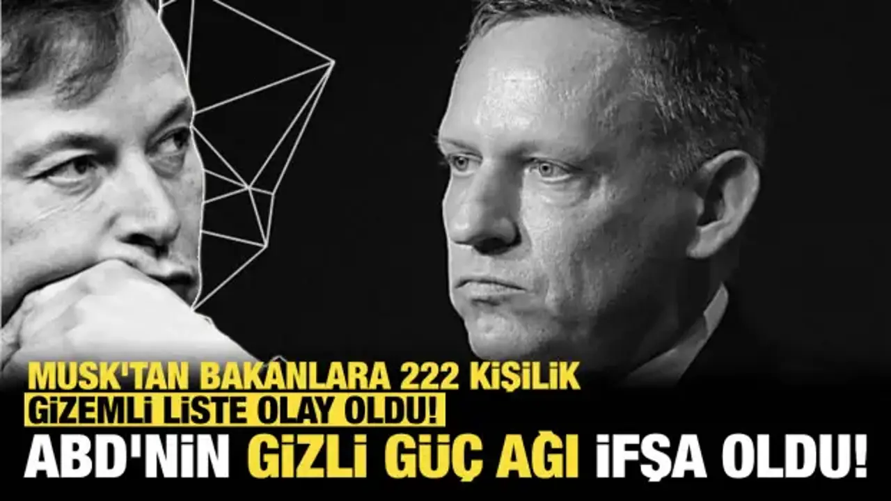 ABD'nin gizli güç ağı ifşa oldu! Musk'tan Bakanlara 222 kişilik gizemli liste olay oldu