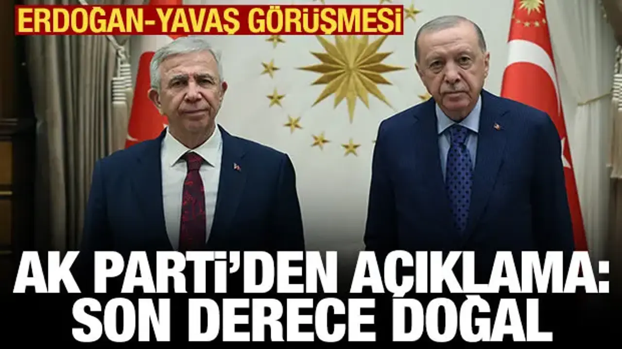 AK Parti'den Erdoğan-Yavaş görüşmesiyle ilgili ilk açıklama