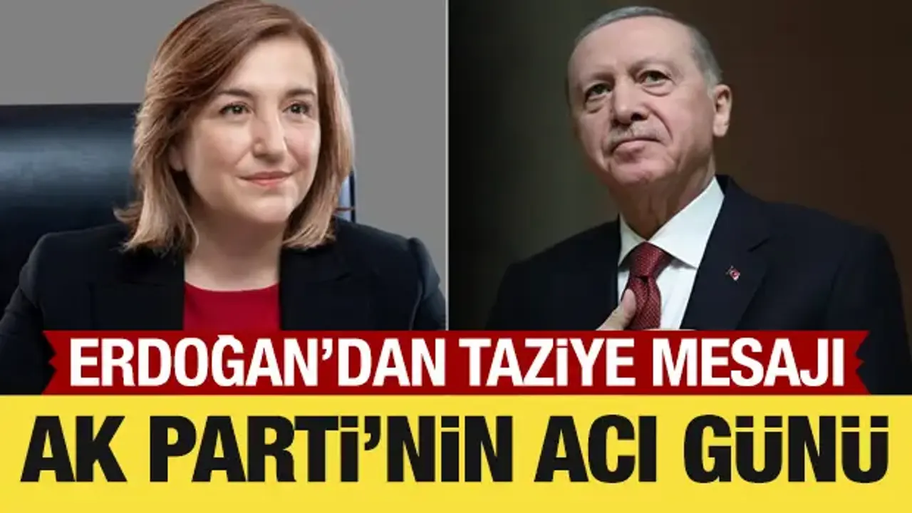AK Parti'nin acı günü: Cumhurbaşkanı Erdoğan'dan taziye mesajı