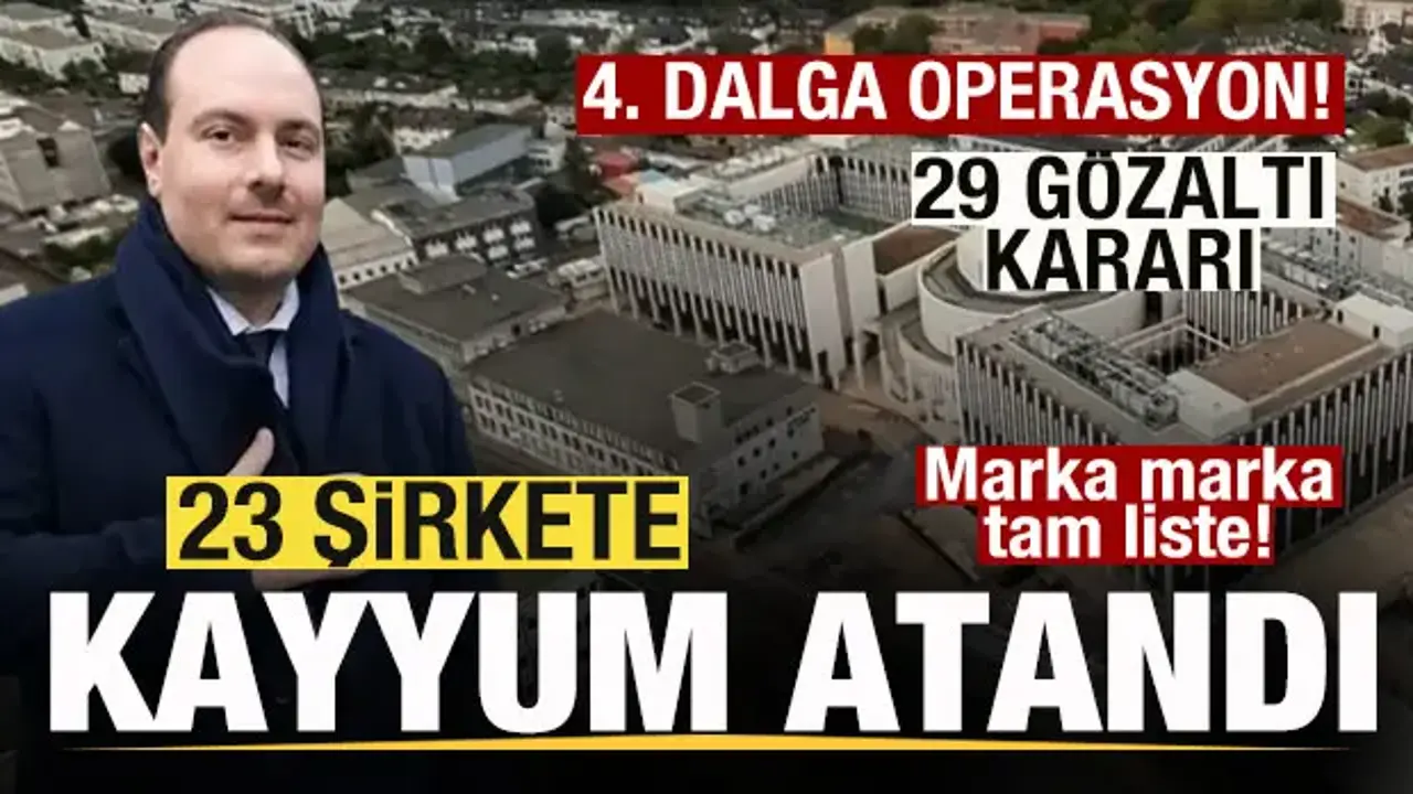 Alihan Kuriş soruşturması! 29 gözaltı kararı! 23 şirkete kayyum atandı! Marka marka liste!