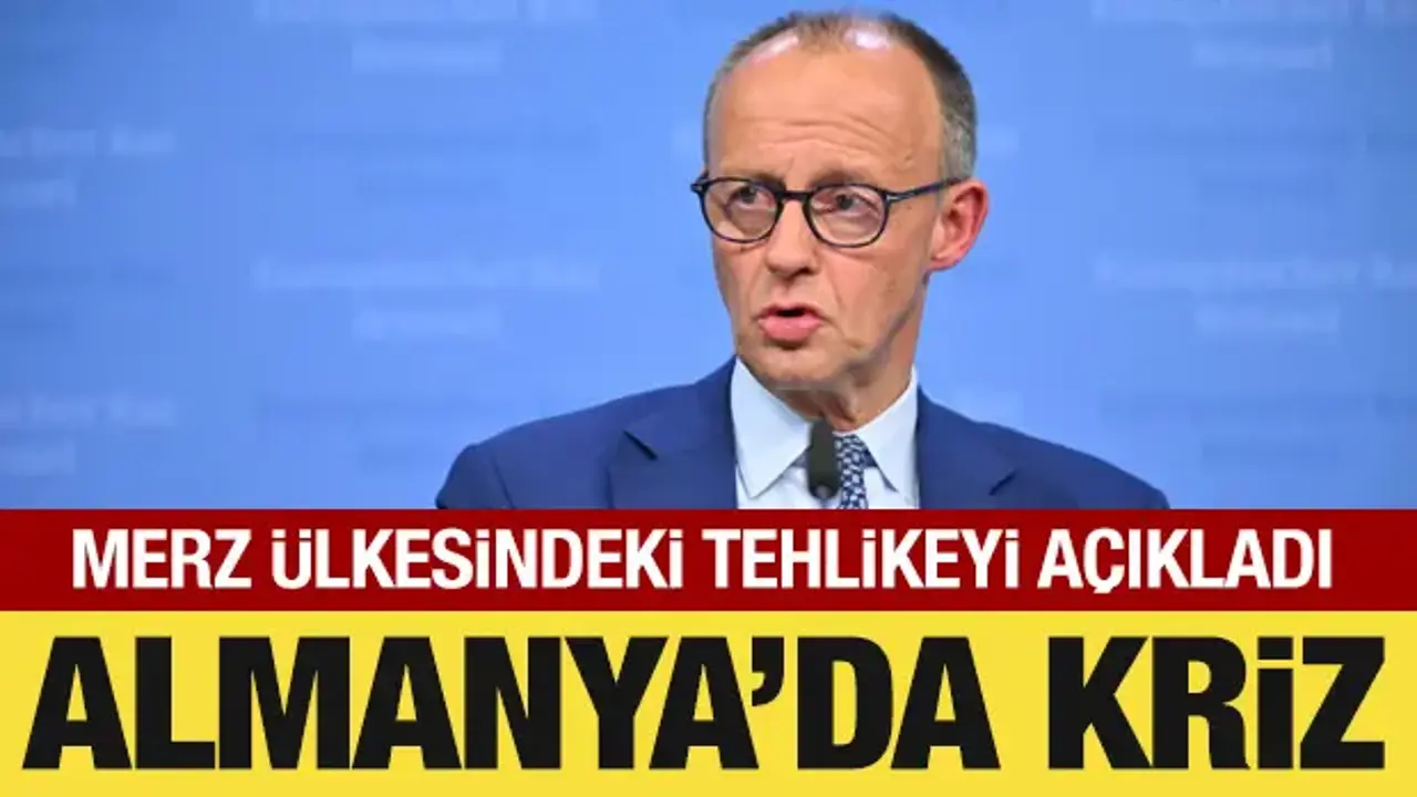 Almanya'da kriz: Merz, ülkesindeki tehlikeyi açıkladı