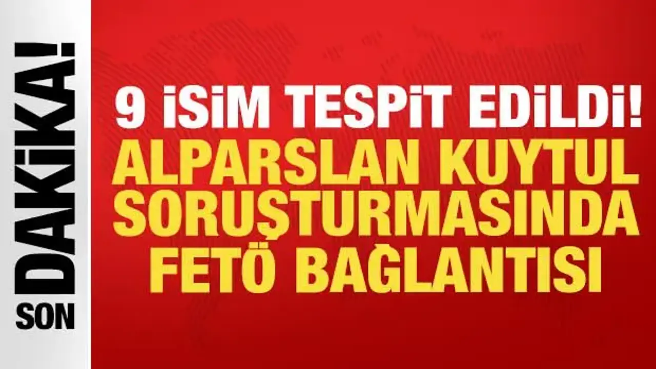 Alparslan Kuytul soruşturmasında FETÖ bağlantısı: 9 isim tespit edildi!