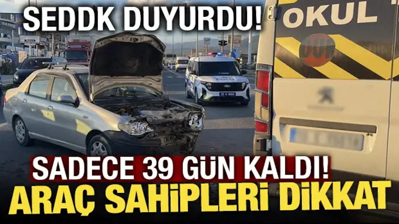 Araç sahipleri dikkat! SEDDK duyurdu: 39 gün kaldı