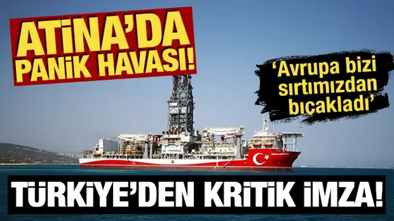 Atina'da panik havası! Türkiye'den kritik imza: Avrupa bizi sırtımızdan bıçakladı