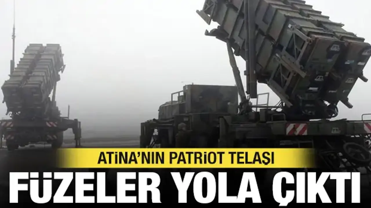 Atina'nın Patriot telaşı: Füzeler sabah saatlerinde yola çıktı