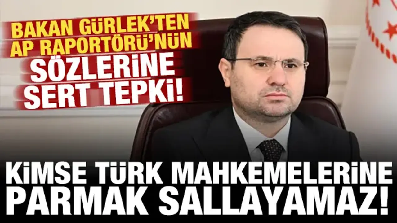 Bakan Gürlek: Kimse Türk mahkemelerine parmak sallayamaz!