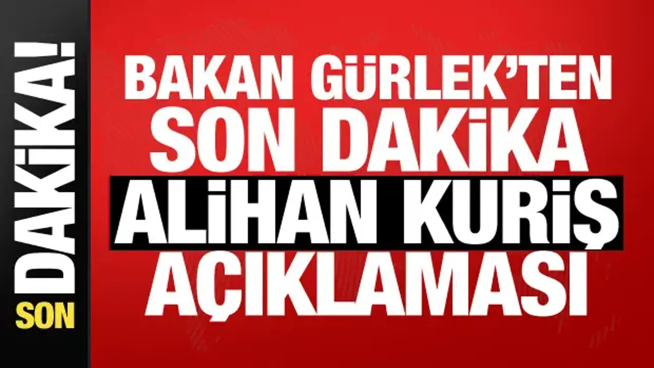 Bakan Gürlek’ten Alihan Kuriş açıklaması: Gerekli adımlar atılacak