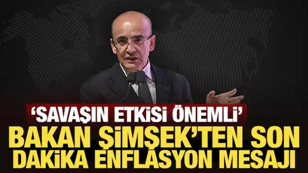 Bakan Şimşek'ten son dakika enflasyon mesajı