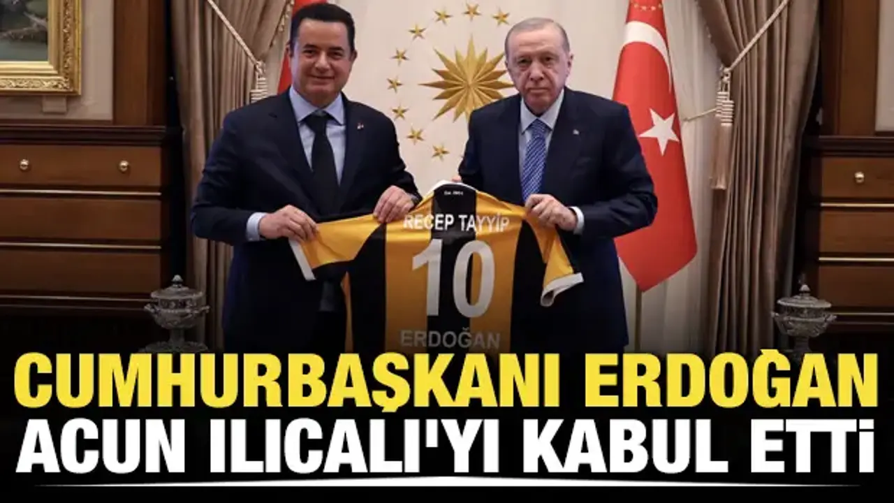 Başkan Erdoğan, Acun Ilıcalı'yı kabul etti