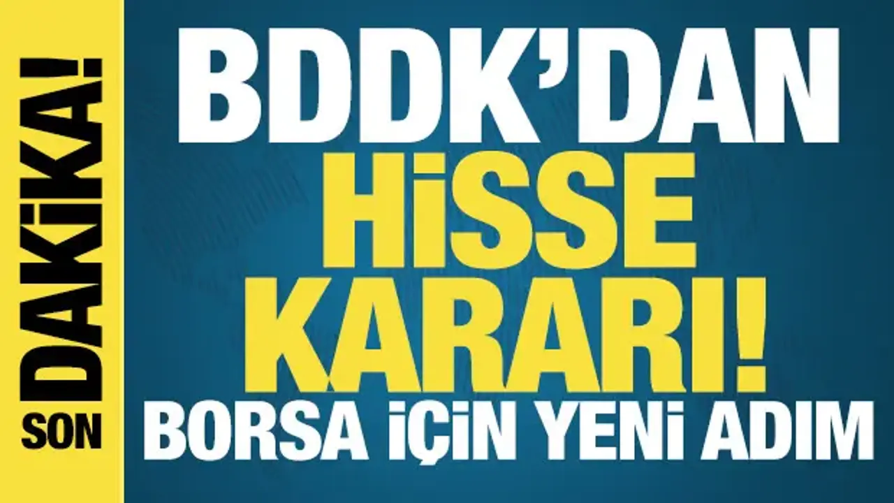 BDDK'dan Borsa için yeni adım! Bankalara hisse geri alımında esneklik sağlayacak