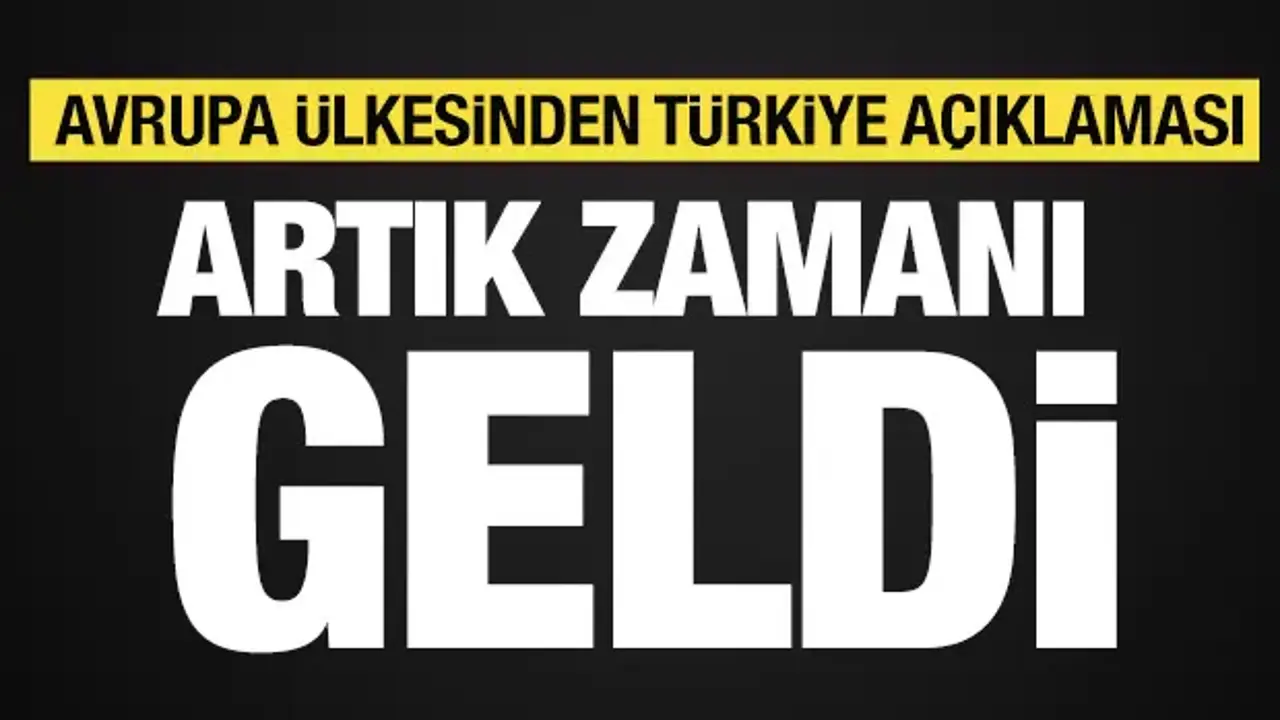 Belçika'dan Türkiye açıklaması: Artık zamanı geldi
