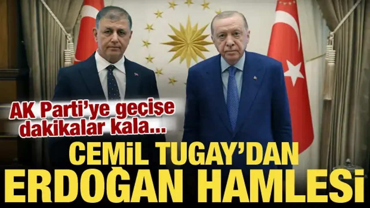Cemil Tugay’dan AK Parti öncesi dikkat çeken Erdoğan hamlesi!