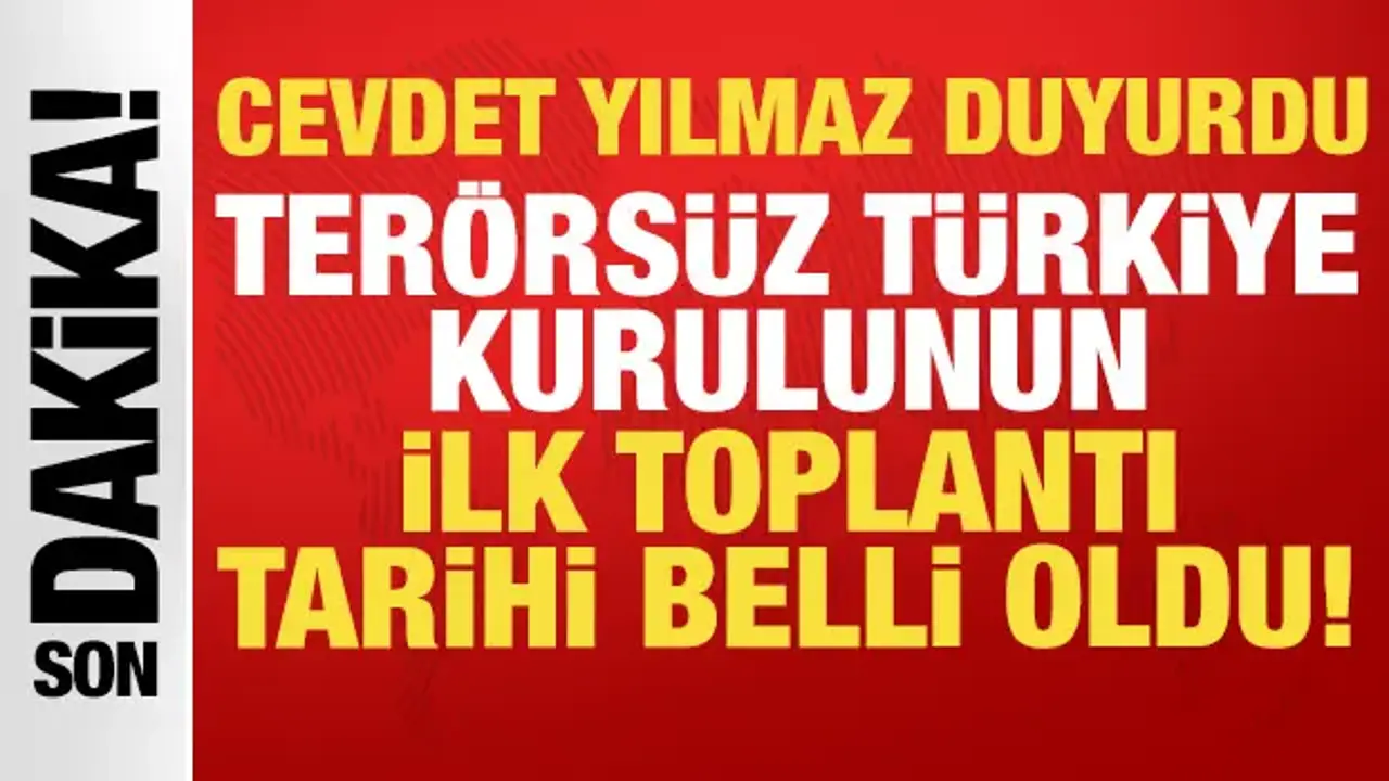 Cevdet Yılmaz duyurdu: Terörsüz Türkiye kurulunun ilk toplantı tarihi belli oldu!