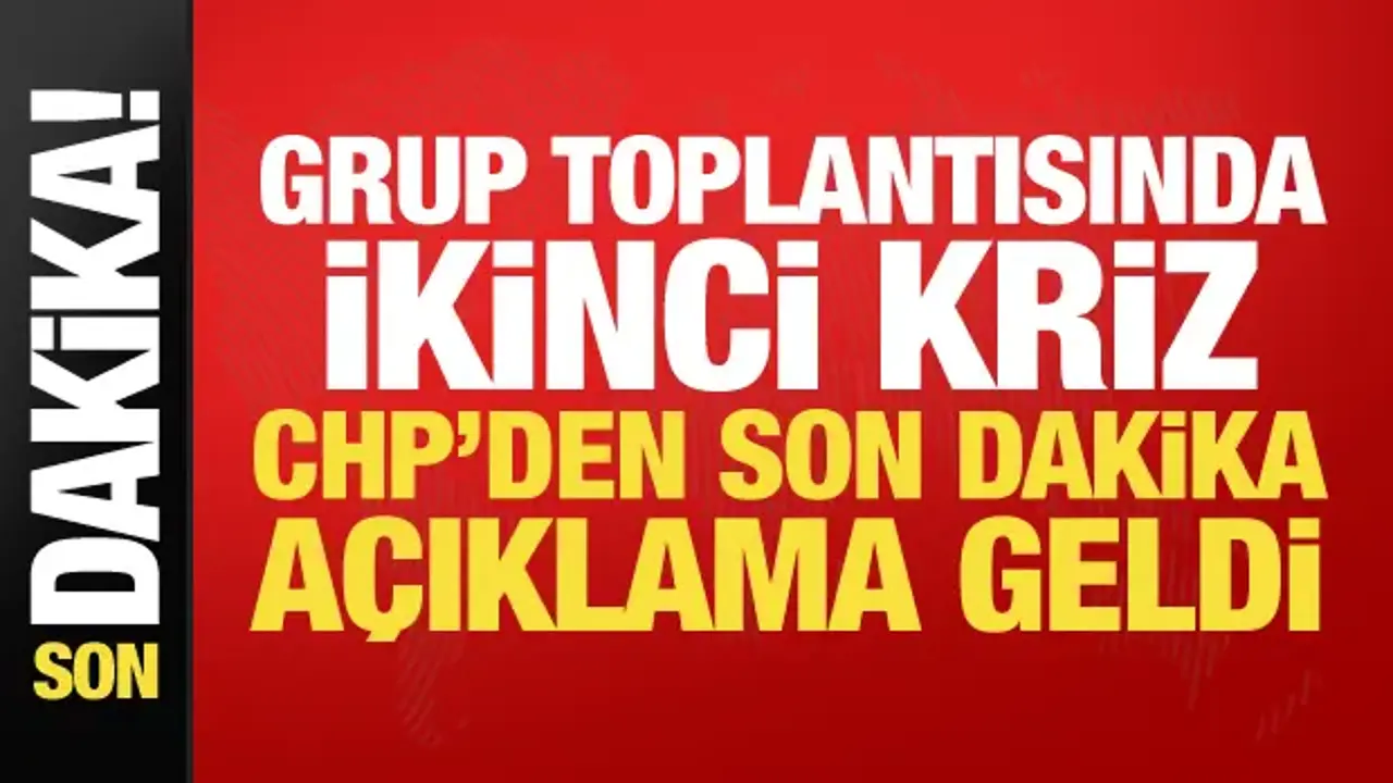 CHP'de grup toplantısı geriliminde 2. tur! Flaş açıklama geldi