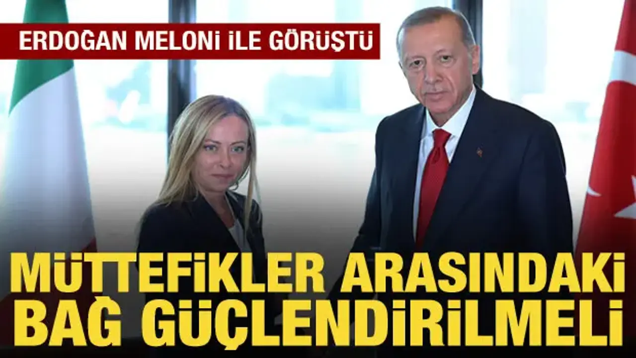 Cumhurbaşkanı Erdoğan, Meloni ile görüştü