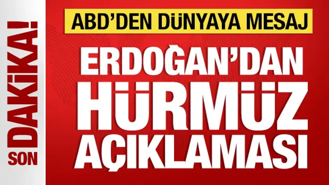 Cumhurbaşkanı Erdoğan'dan Hürmüz Boğazı açıklaması