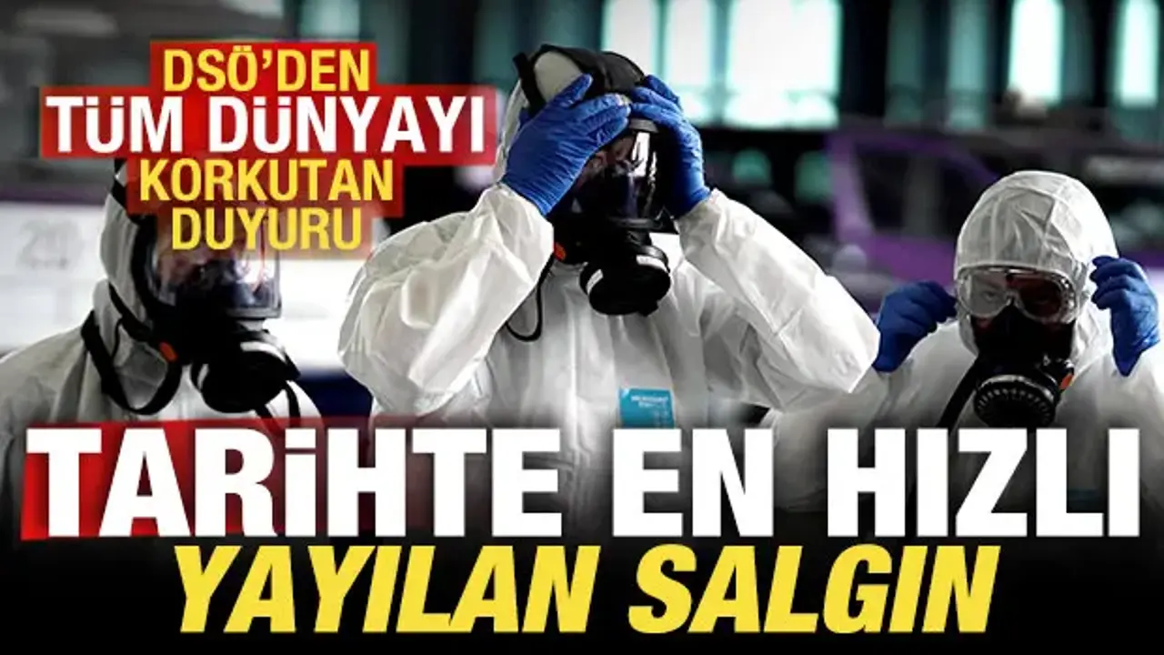 DSÖ'den tüm dünyayı korkutan duyuru! Şimdiye kadar en hızlı yayılan salgın
