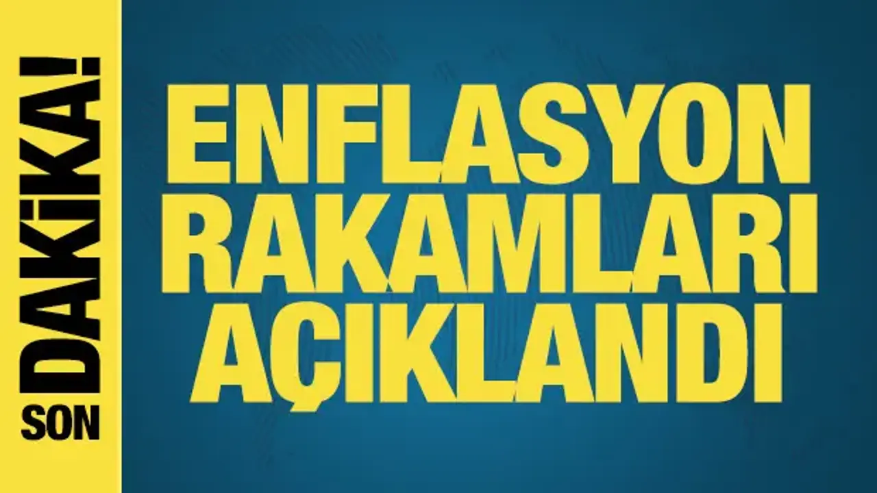 Enflasyon rakamları açıklandı