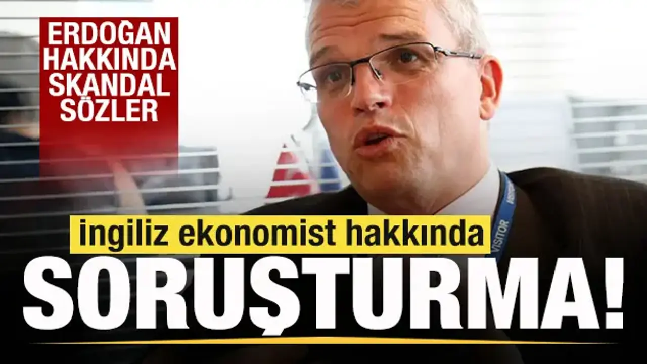 Erdoğan hakkında skandal sözler! İngiliz ekonomist Timothy Ash hakkında soruşturma!