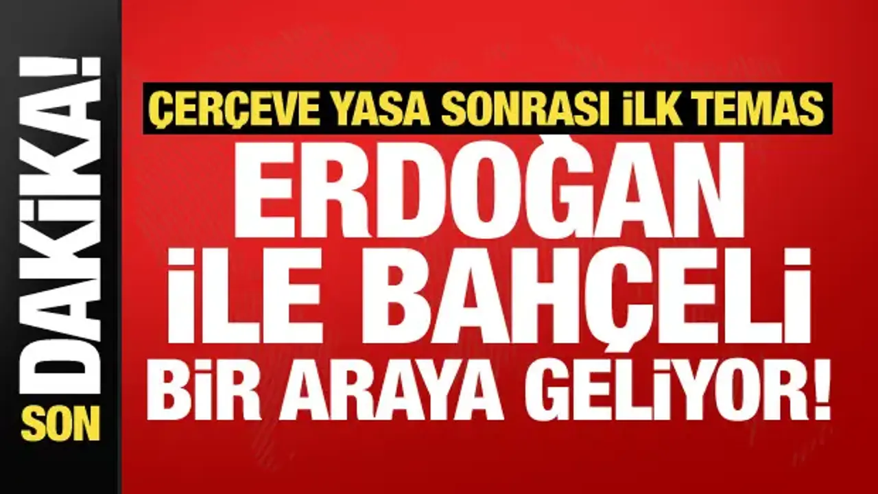 Erdoğan ile Bahçeli bugün bir araya geliyor!