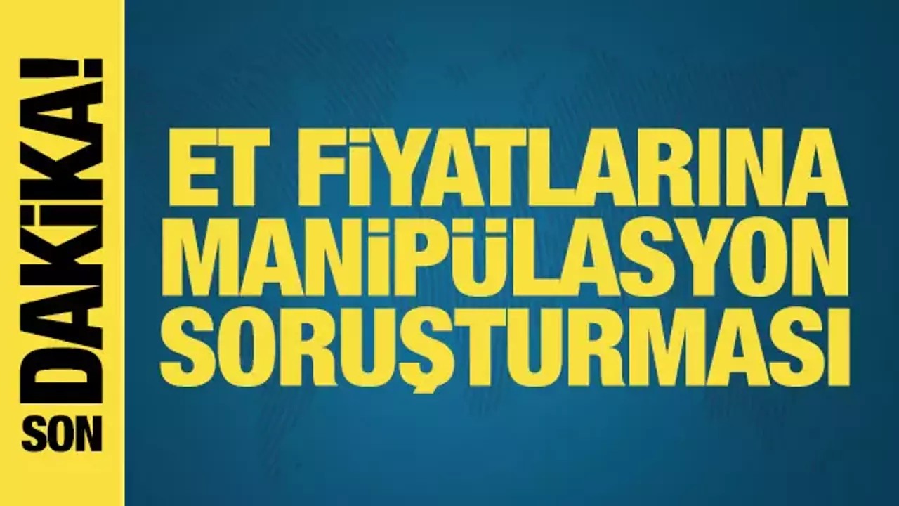 Et fiyatlarında manipülasyon soruşturması: 30 gözaltı
