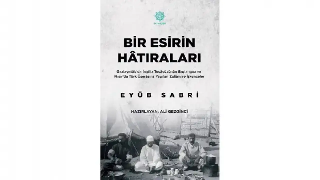 Gazikültür, tarihe ışık tutan “Bir Esirin Hatıraları” eserini okuyucuyla buluşturdu