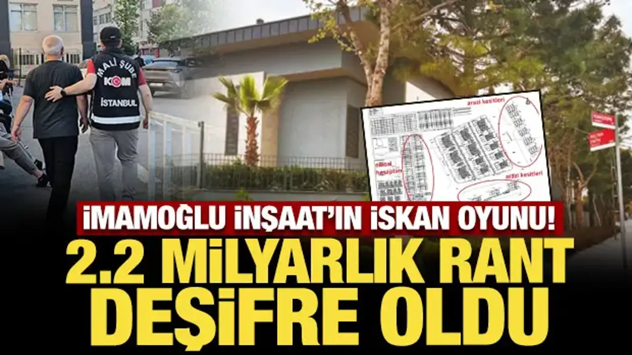 İmamoğlu İnşaat’ın iskân oyunu! 2.2 milyarlık rant deşifre oldu