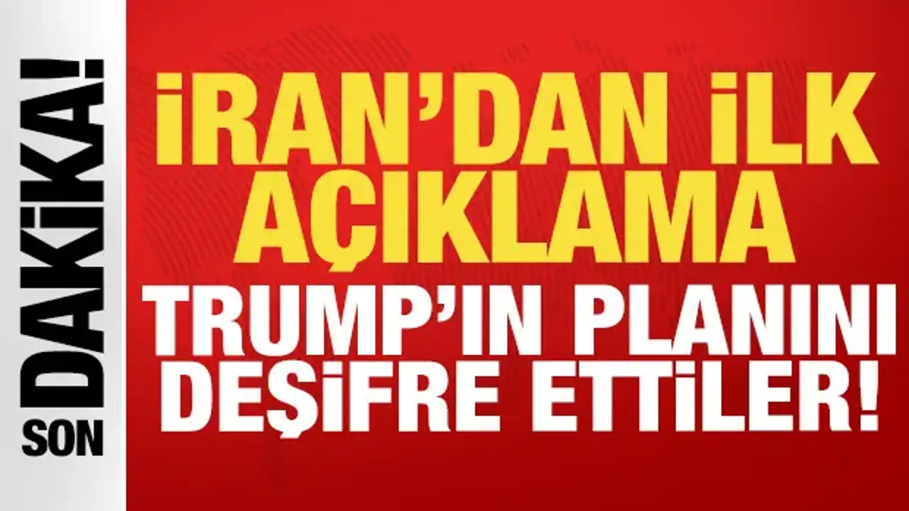 İran'dan anlaşma hakkında ilk açıklama: Trump'ın planını deşifre ettiler!