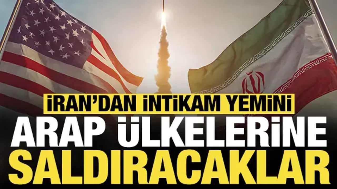 İran'dan intikam yemini: Arap ülkelerine saldıracaklar