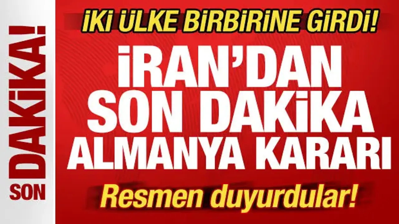 İran'dan son dakika Almanya kararı! İki ülke birbirine girdi! Resmen duyurdular