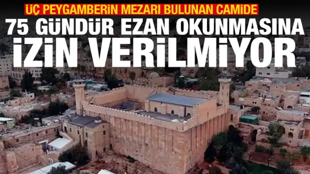 İsrail, İbrahim Cami'nde 75 gündür ezan okutturmuyor
