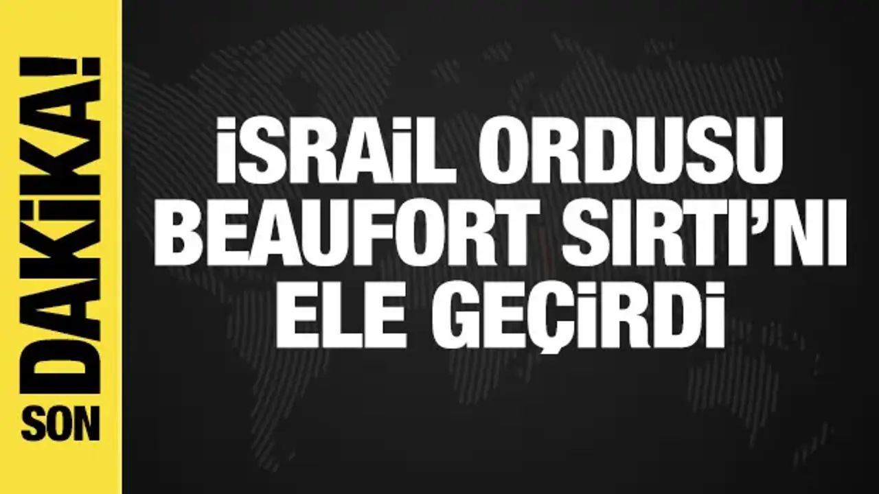 İsrail ordusu, Beaufort Kalesi'ni ele geçirdi