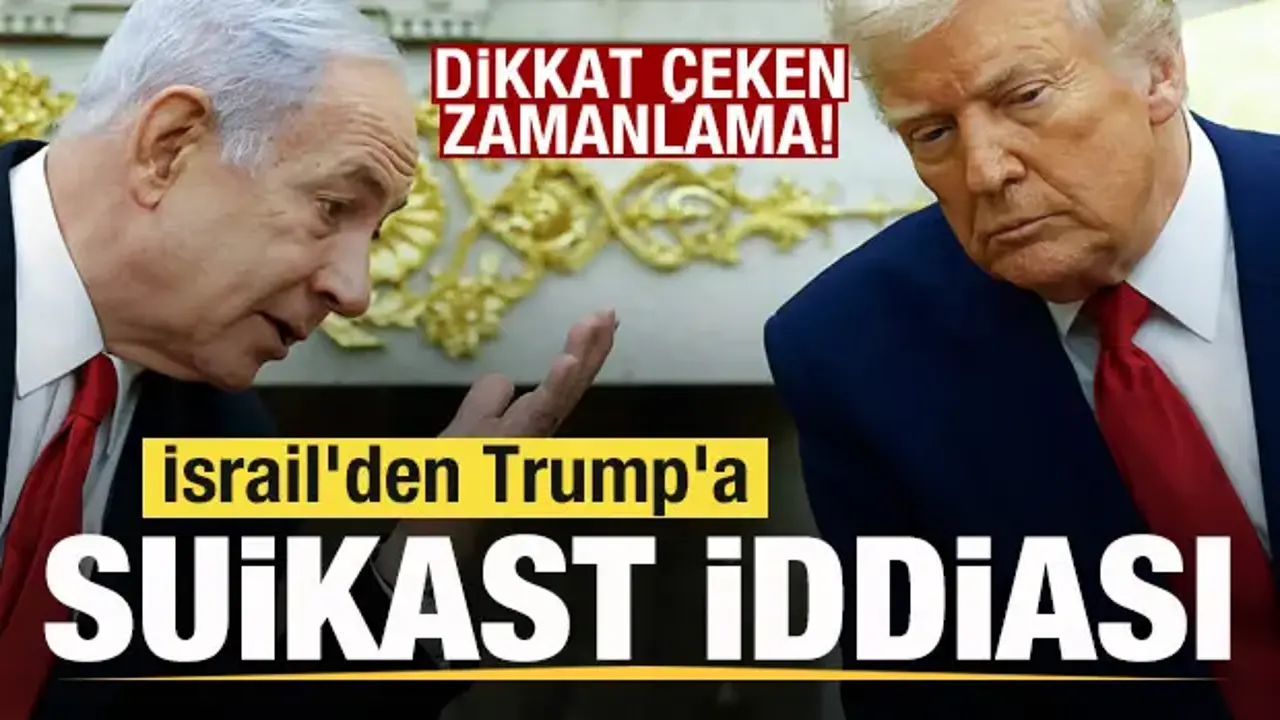 İsrail'den Trump'a suikast iddiası! Dikkat çeken zamanlama!