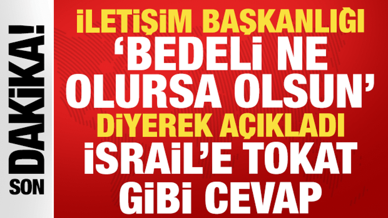 İsrail'in hadsiz açıklamalarına Ankara'dan tokat gibi cevap: Ucuz siyasetin parçası