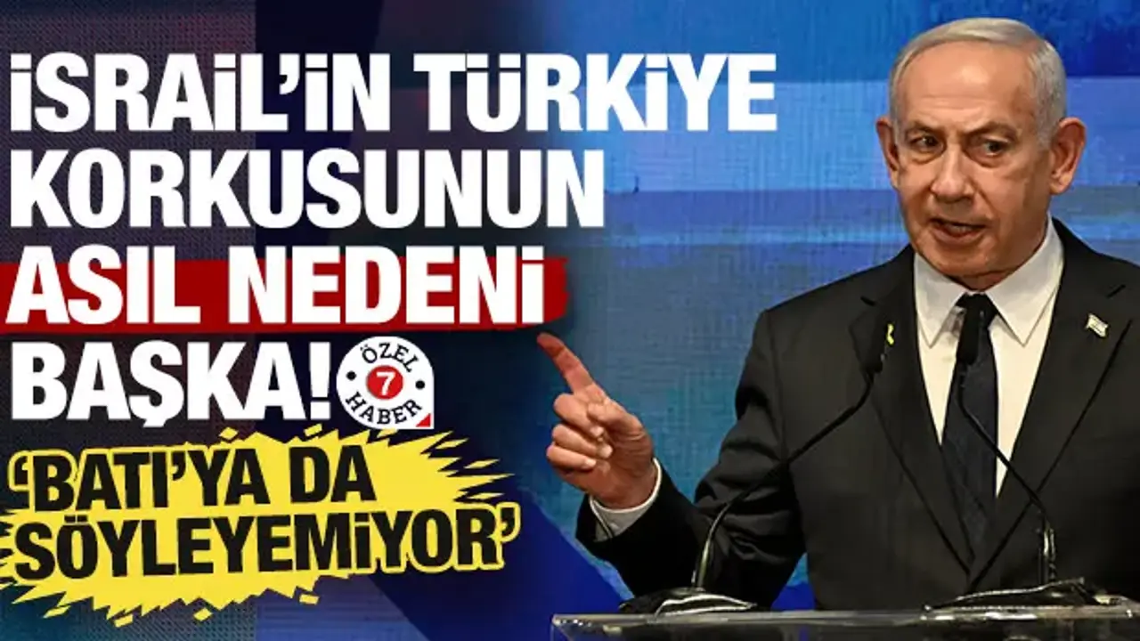 İsrail’in 'Türkiye' korkusu başka! 