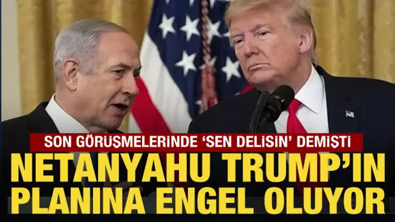 İsrailli analiz çarpıcı yorum: Netanyahu, Trump'ın planına engel oluyor