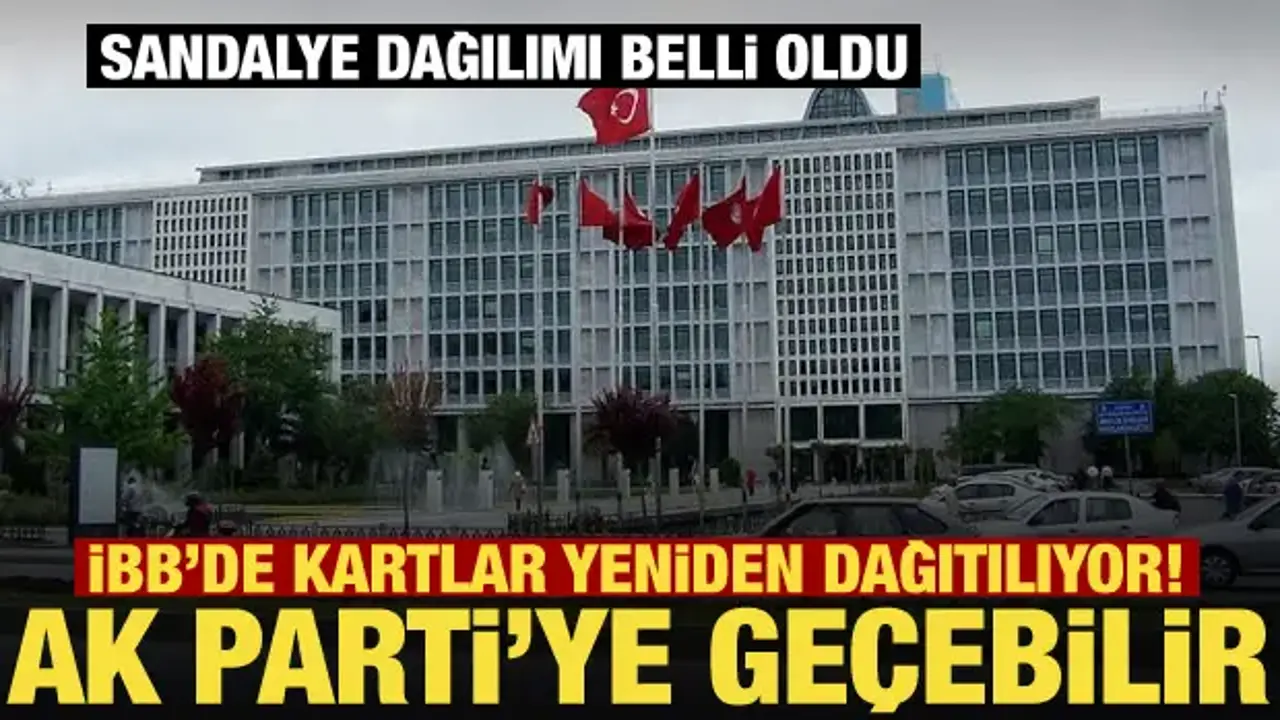 İstanbul için kritik viraj! İBB AK Parti'ye geçebilir! İşte sandalye dağılımı...