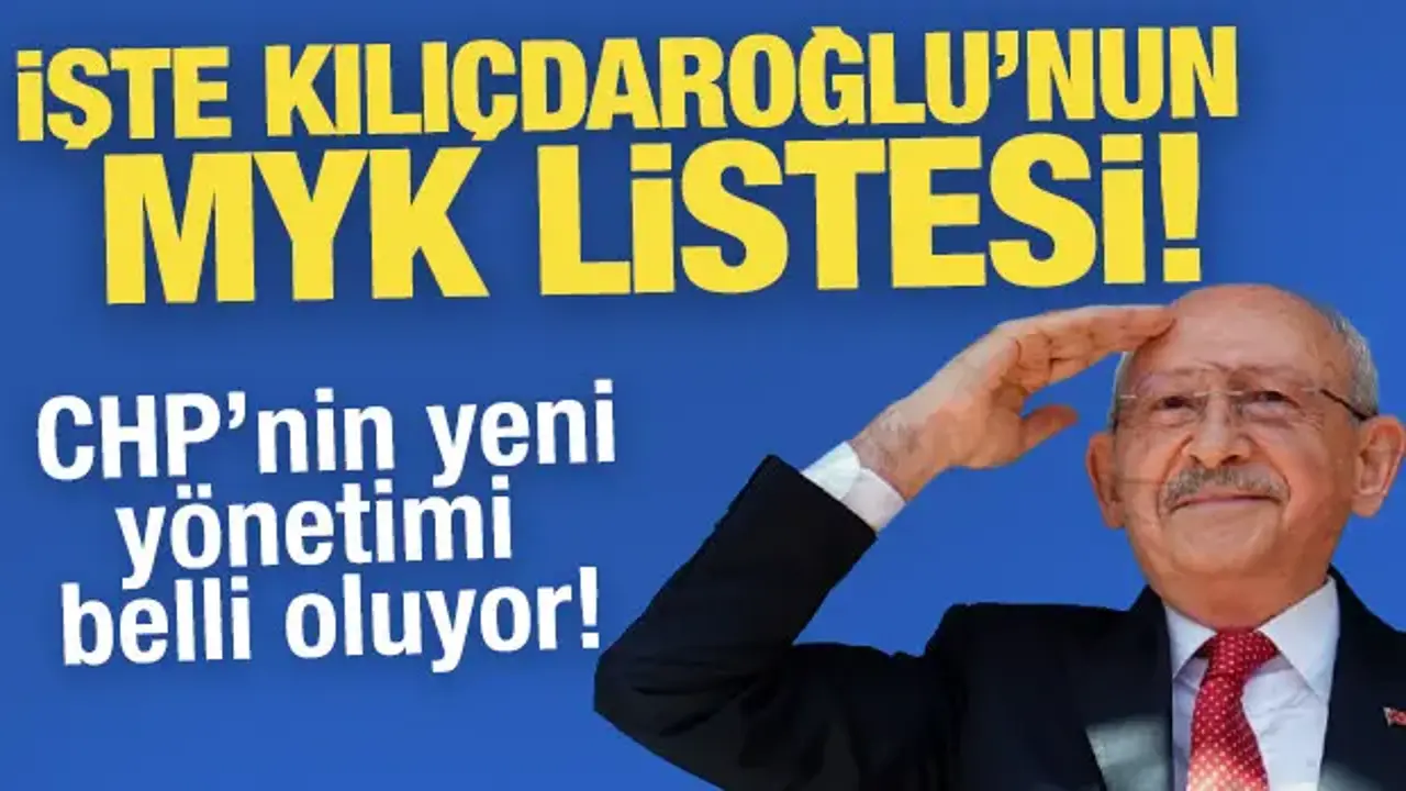 İşte Kemal Kılıçdaroğlu’nun MYK listesi: CHP’nin yeni yönetimi belli oluyor