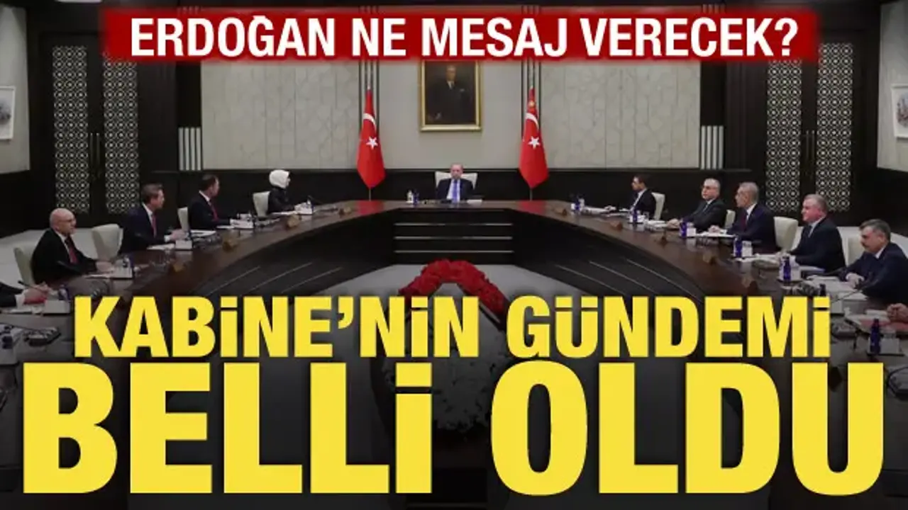 Kabine toplantısı başladı! Masada kritik başlıklar