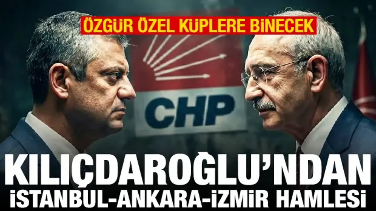 Kılıçdaroğlu cephesinden İstanbul, Ankara ve İzmir hamlesi