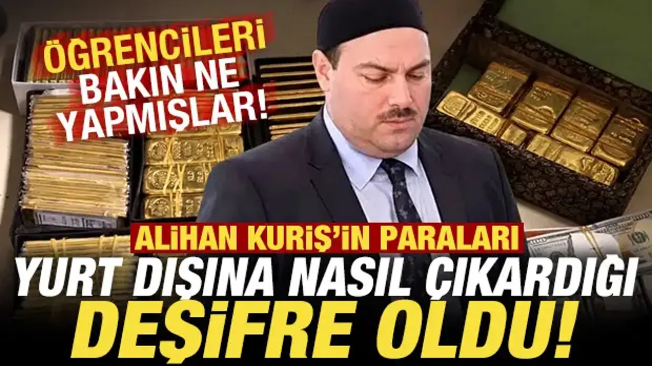 Kuriş'in paraları yurt dışına nasıl çıkardığı deşifre oldu! Öğrencileri bakın ne yapmışlar