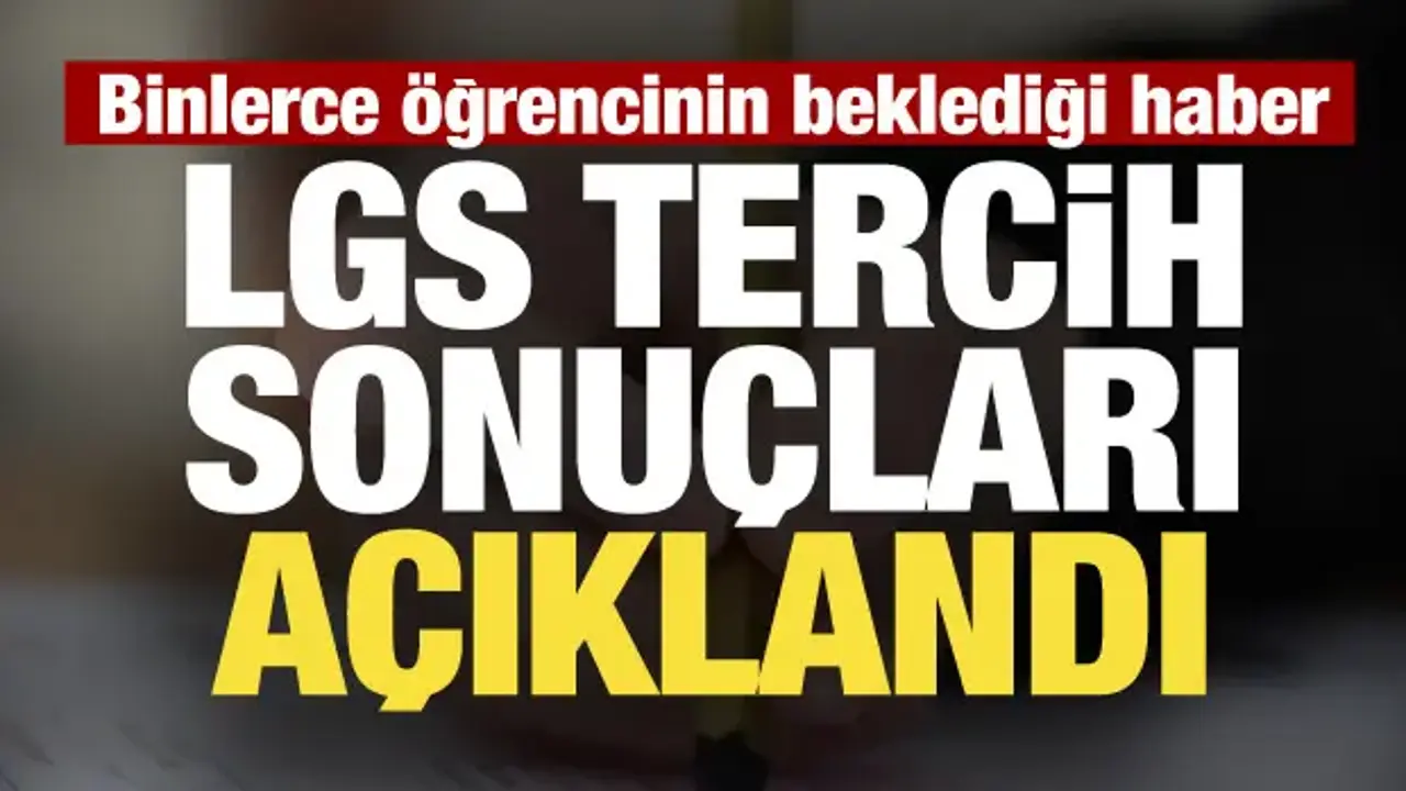 LGS yerleştirme sonuçları açıklandı