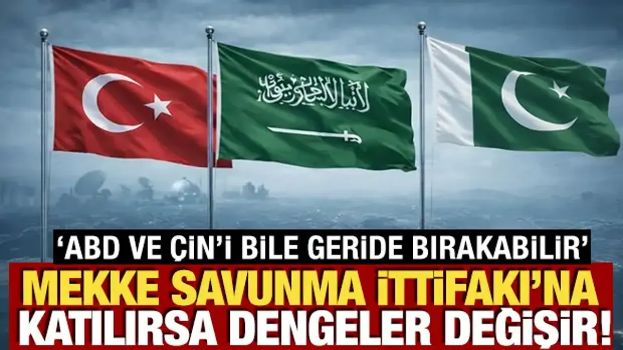 Mekke Savunma İttifakı'na katılırsa dengeler değişir! ABD ve Çin'i bile geride bırakabilir