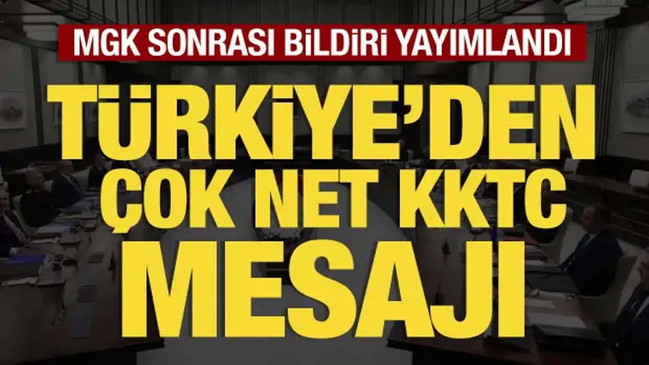MGK sona erdi: Yazılı açıklama yapıldı! Türkiye'den çok net KKTC mesajı