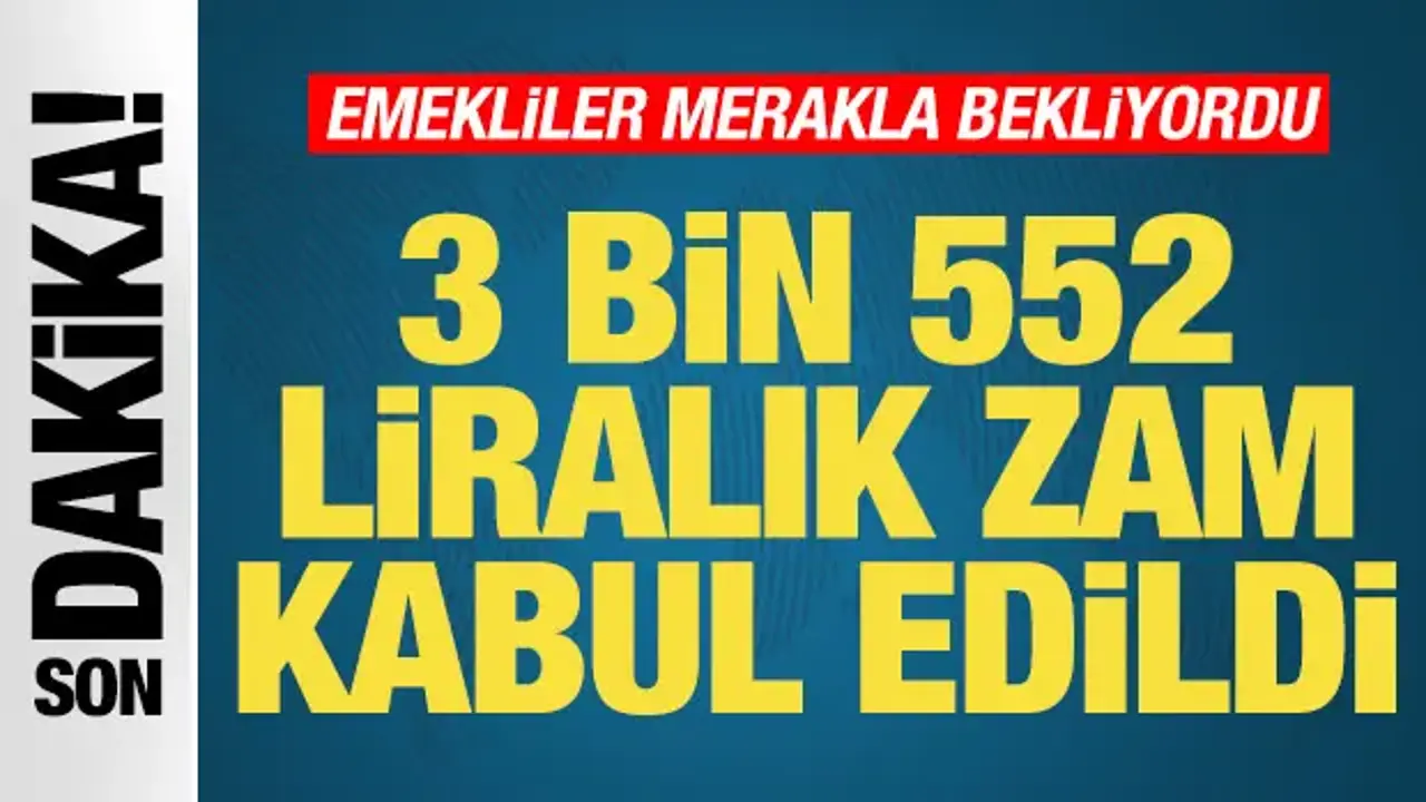 Milyonlarca emekli merakla bekliyordu 3 bin 552 liralık zam kabul edildi