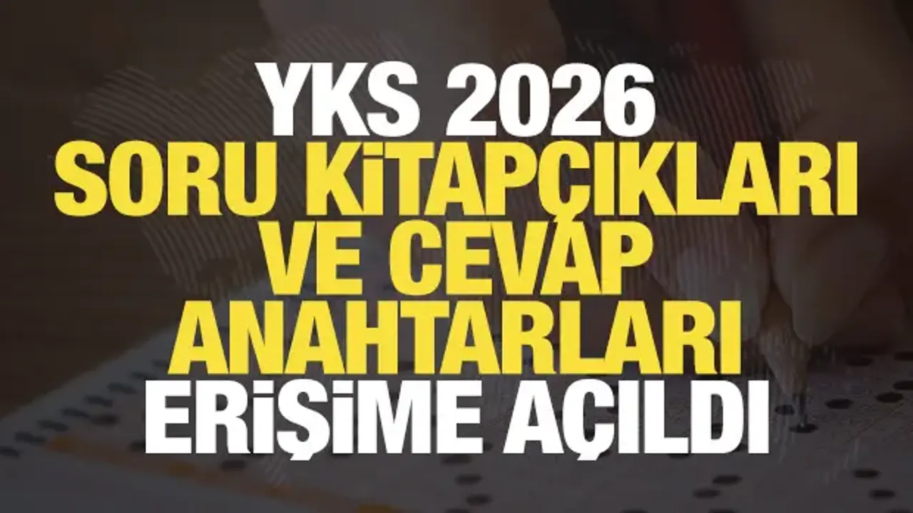 Milyonlarca öğrenci bekliyordu: YKS soru kitapçıkları ve cevap anahtarları erişime açıldı